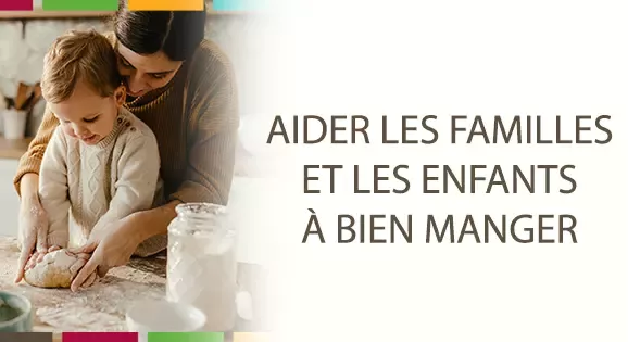 aider les familles à bien manger